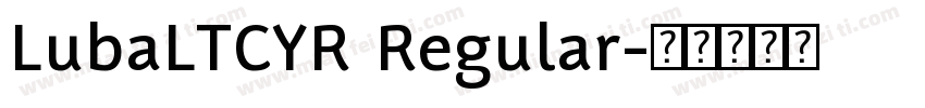 LubaLTCYR Regular字体转换